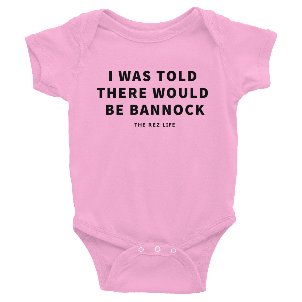 I Was Told There Would Be Bannock Infant Bodysuit