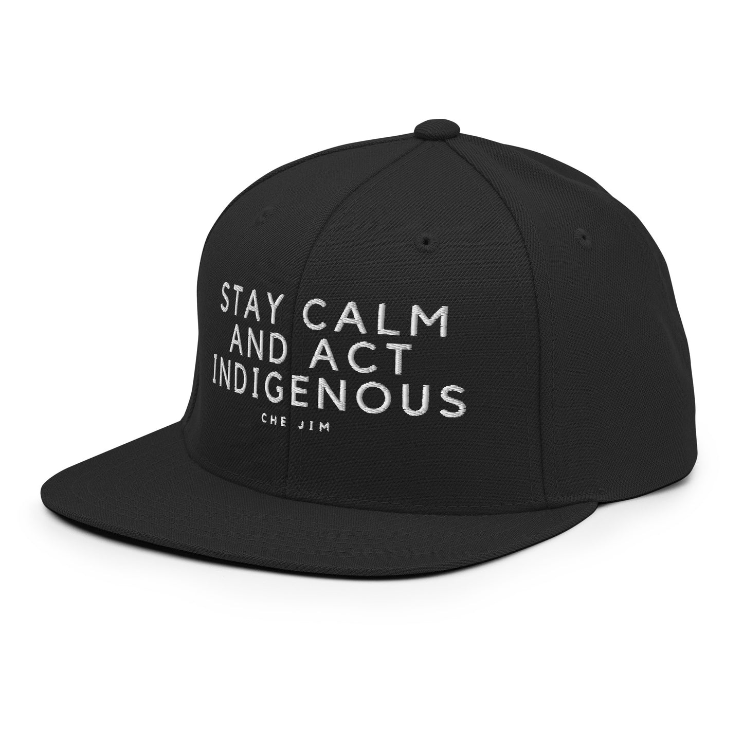 Stay Calm And Act Indigenous by @Che.Jim Snapback
