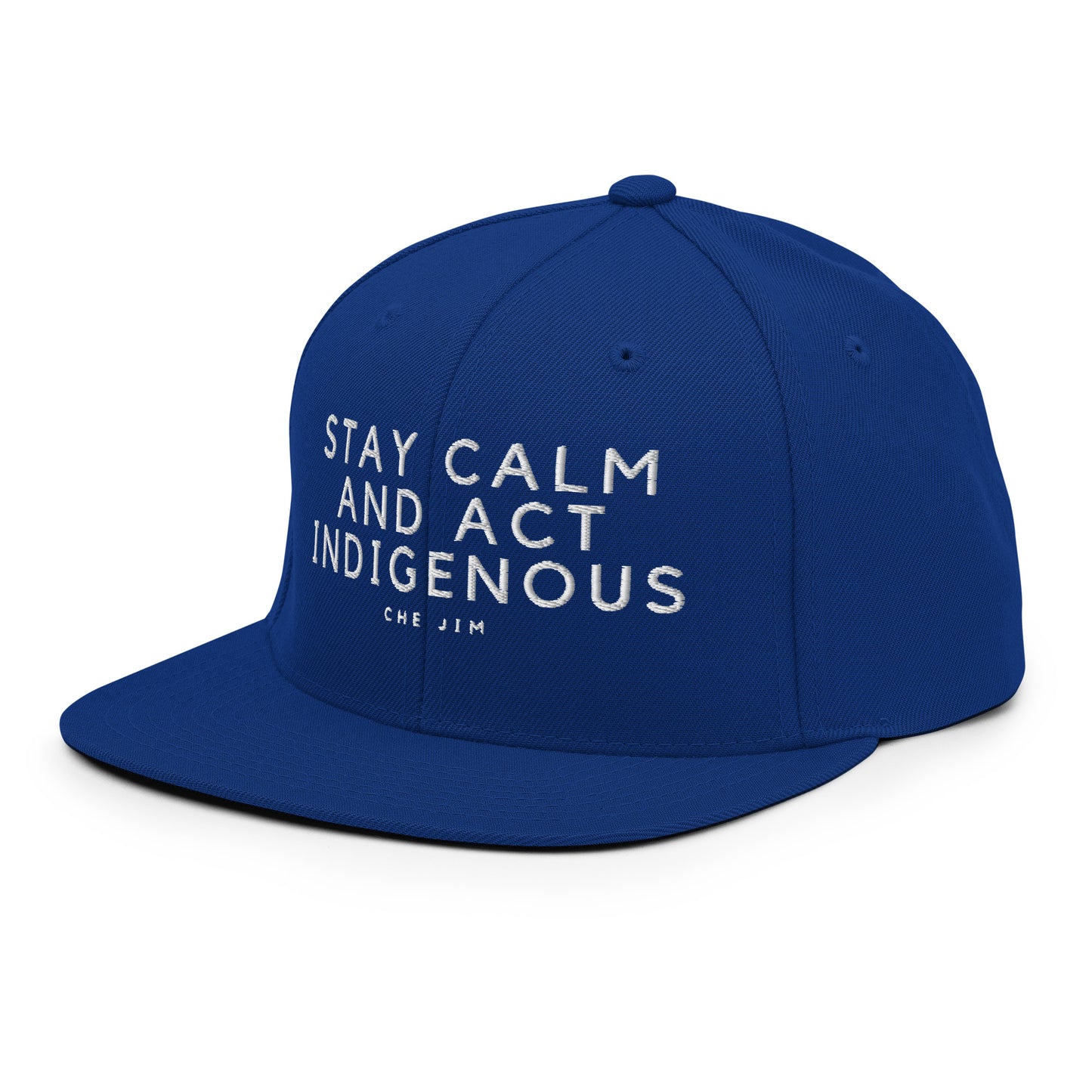 Stay Calm And Act Indigenous by @Che.Jim Snapback