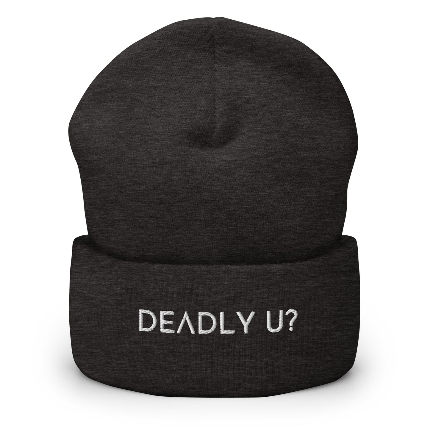 How's it going? Deadly u? Beanie