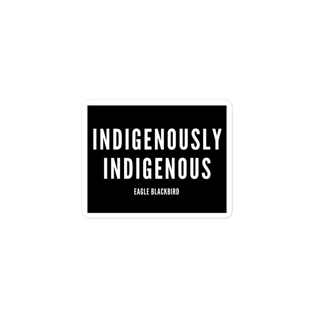 Indigenously Indigenous by @itzeaglee Sticker - The Rez Lifestyle