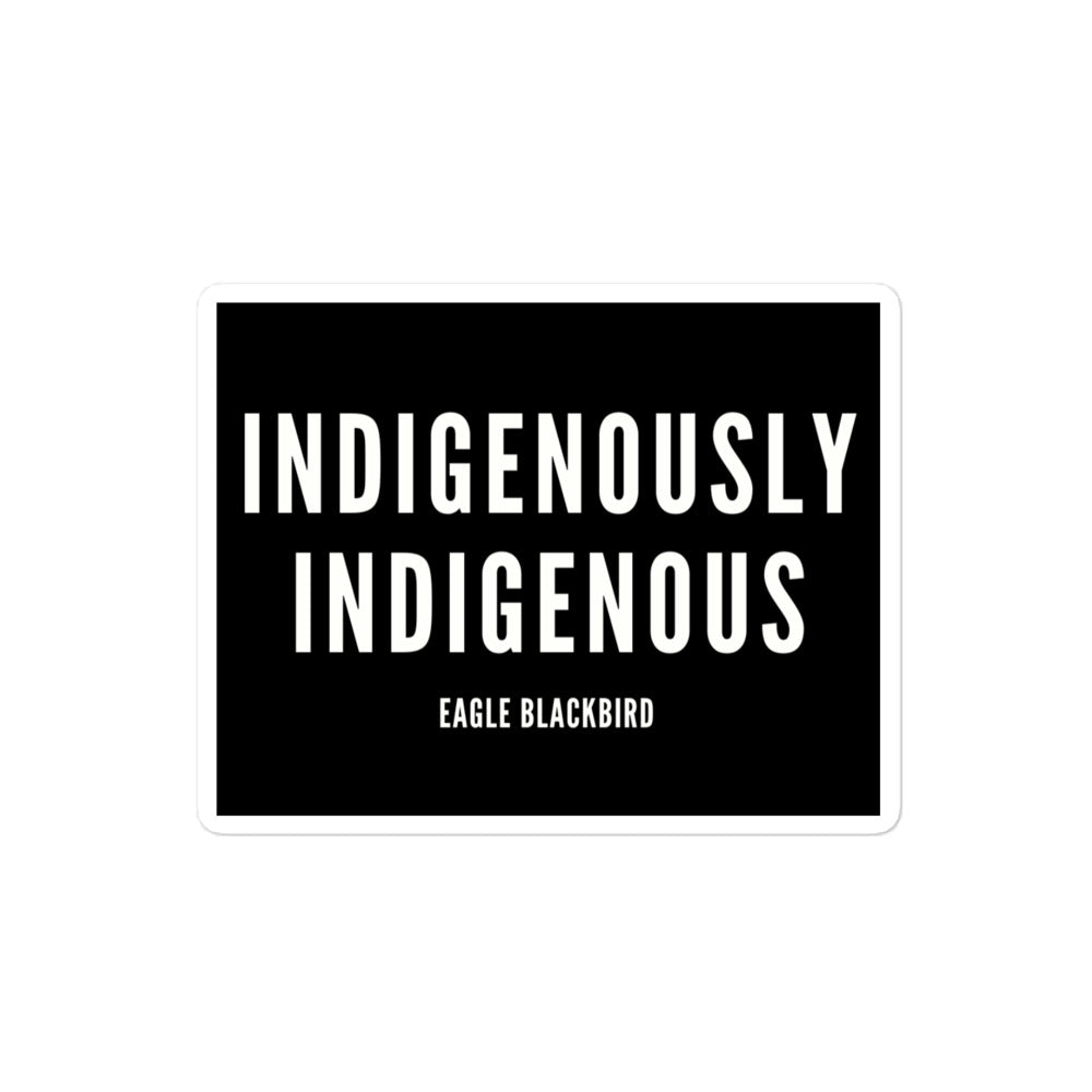 Indigenously Indigenous by @itzeaglee Sticker - The Rez Lifestyle