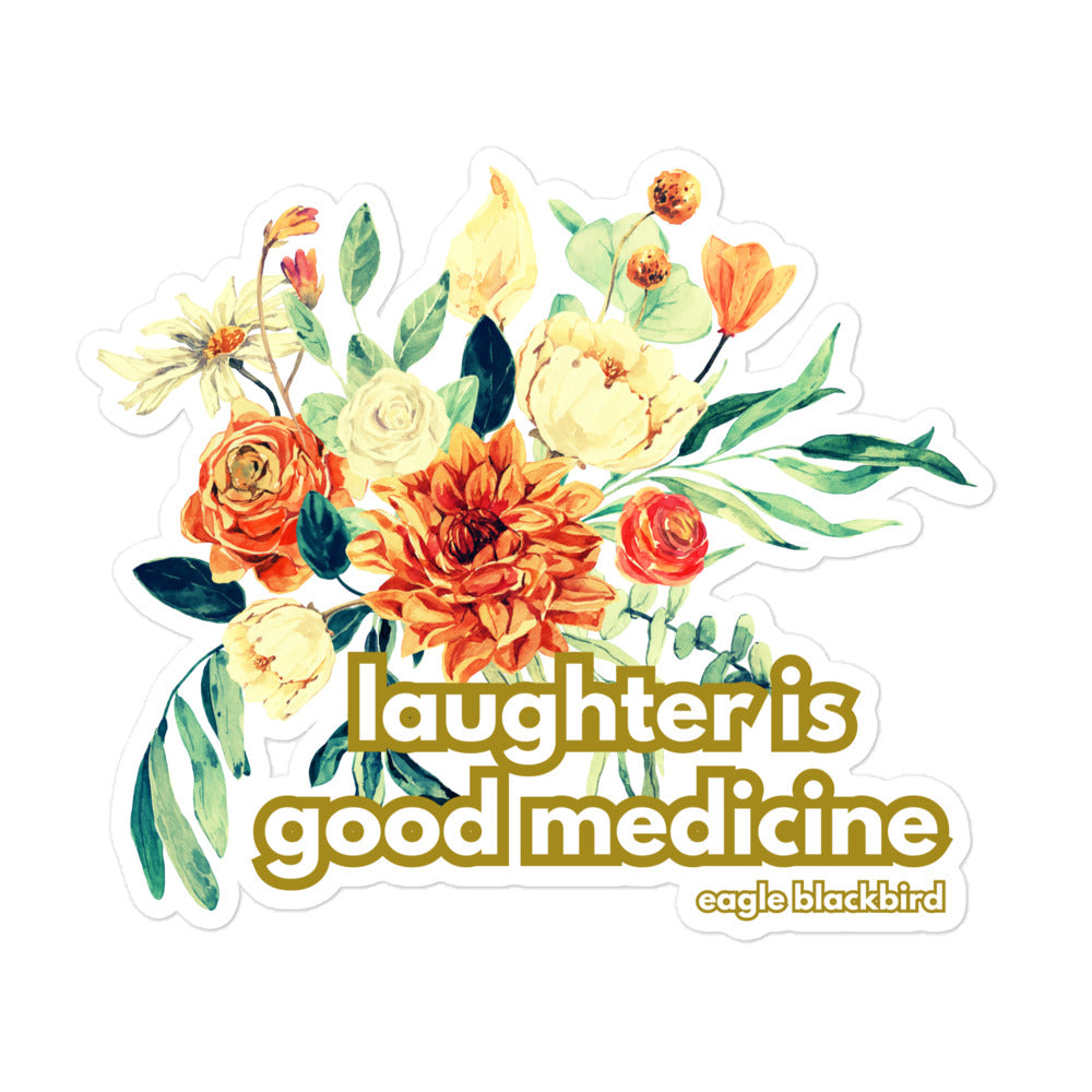 Laughter is Good Medicine Floral by @itzeaglee Sticker