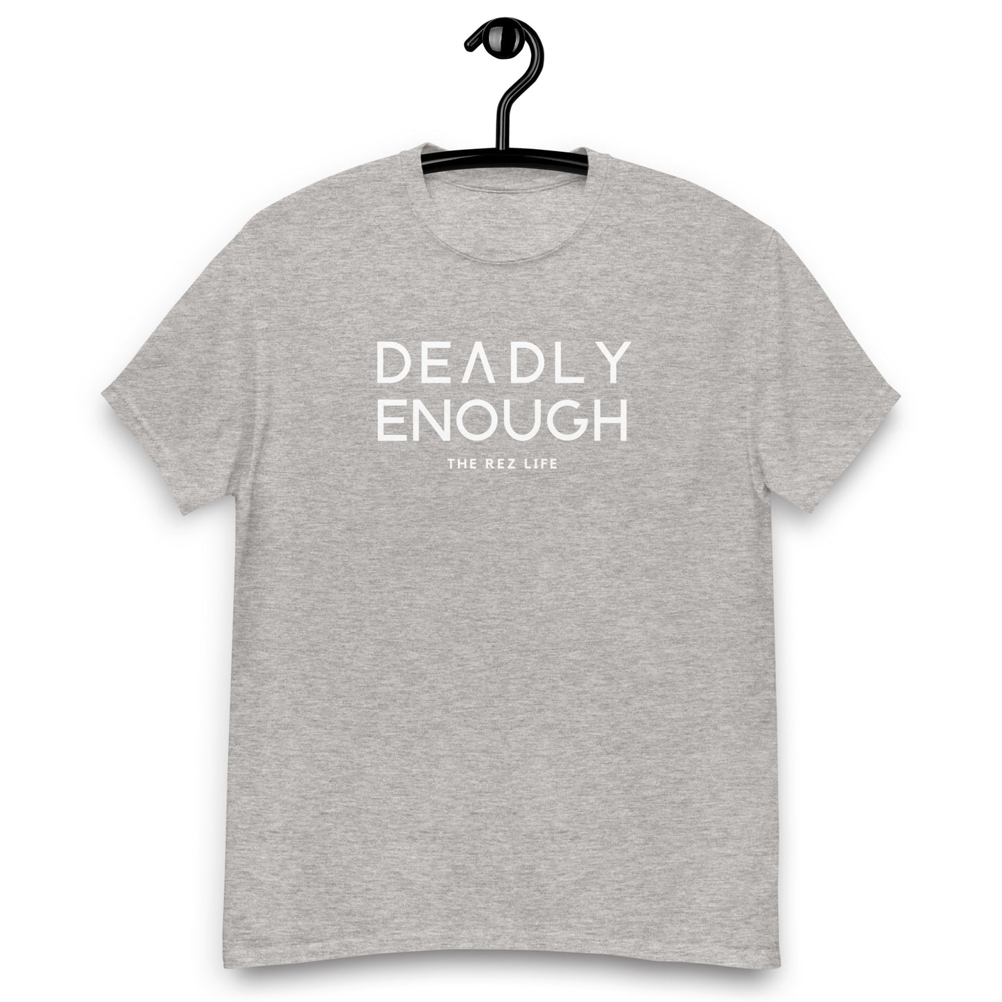 Deadly Enough Men's Tee - The Rez Lifestyle