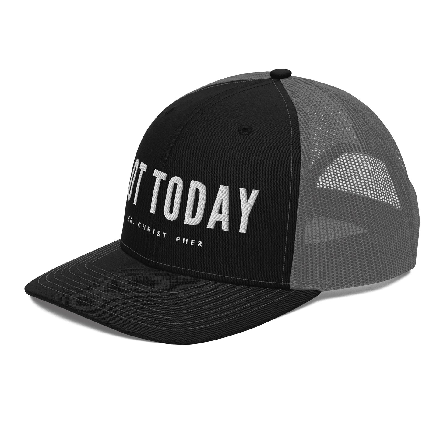 Not Today by @Mr.Christ0pher Trucker Hat