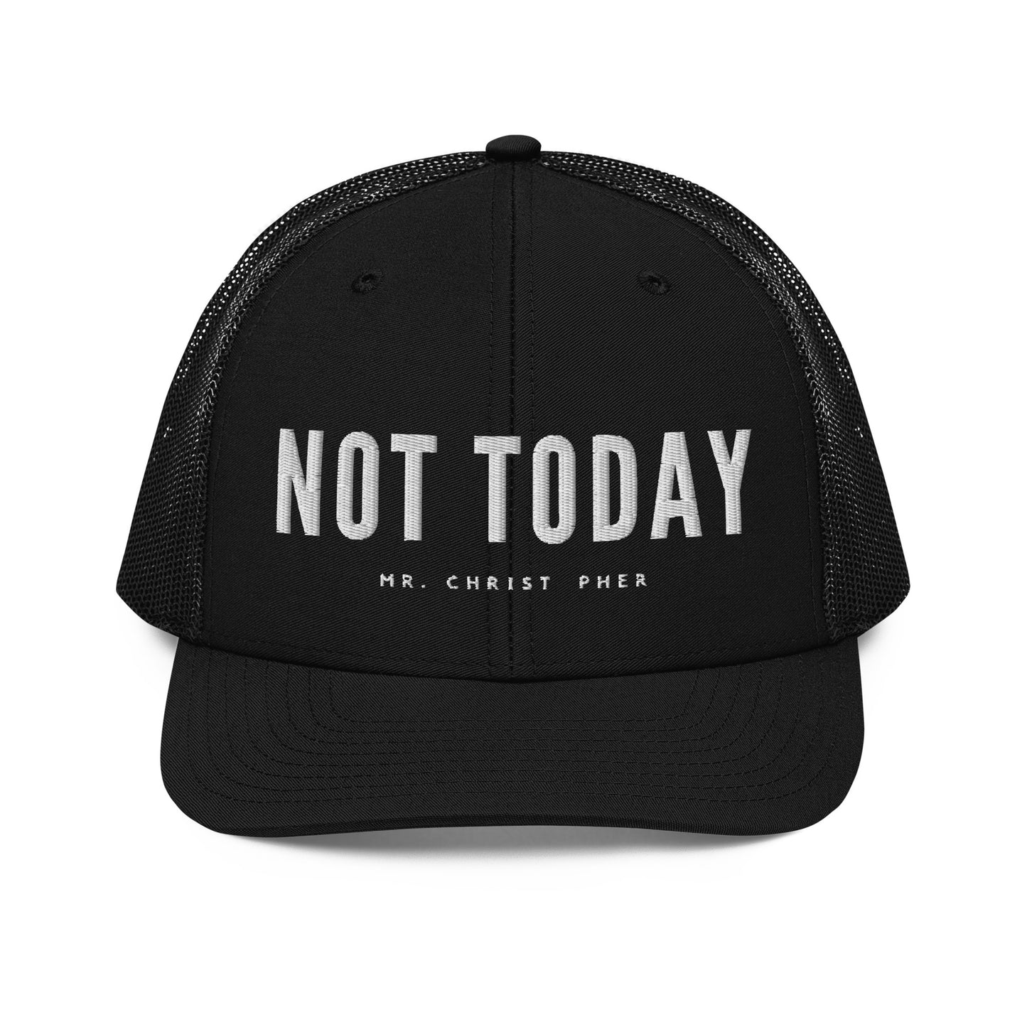 Not Today by @Mr.Christ0pher Trucker Hat