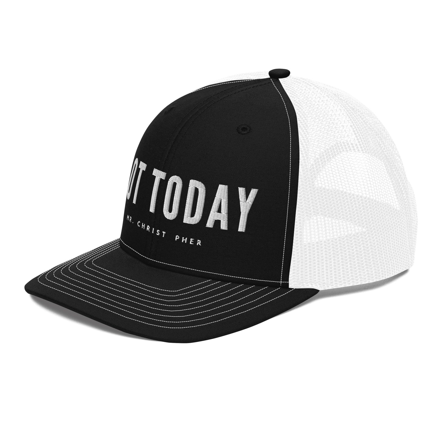 Not Today by @Mr.Christ0pher Trucker Hat