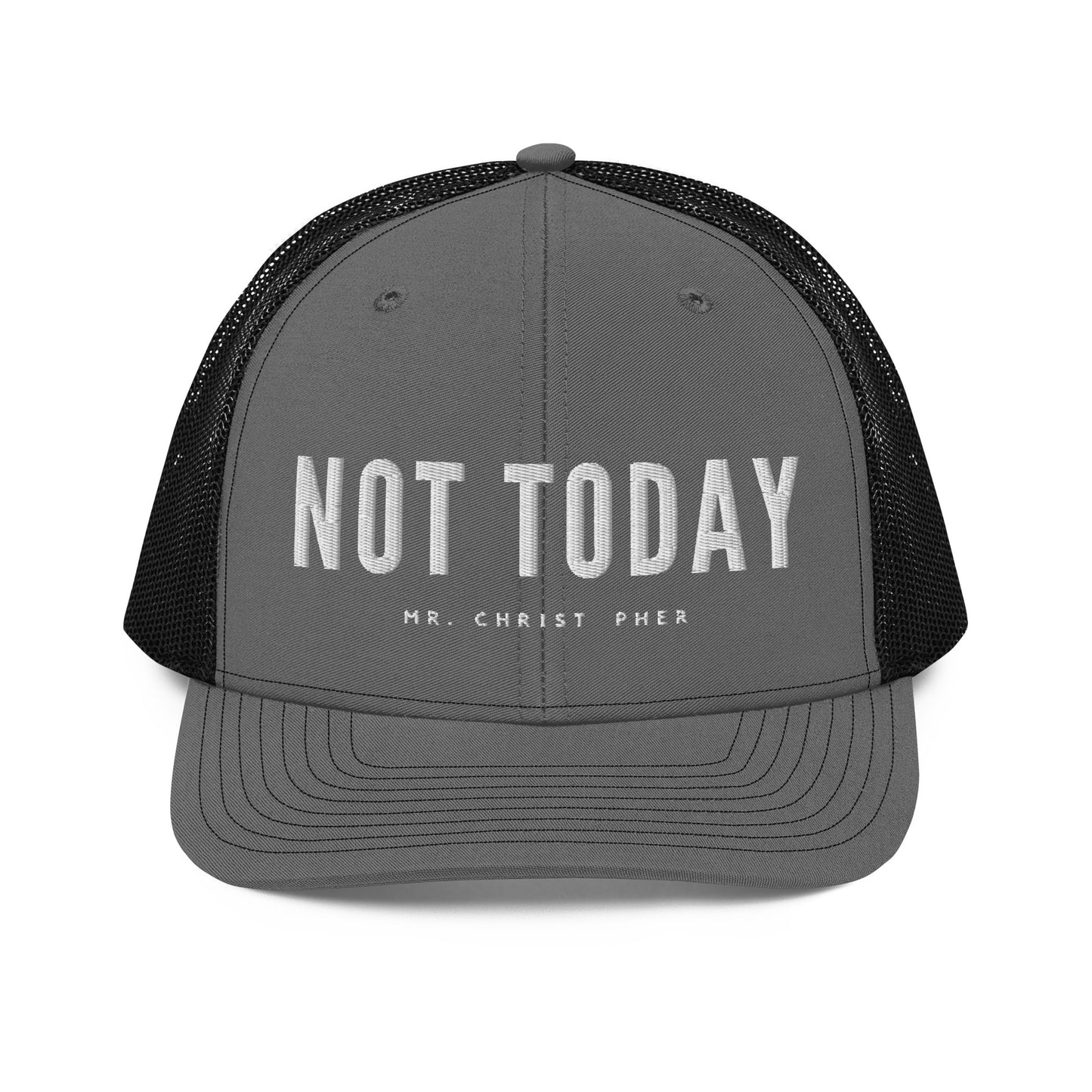 Not Today by @Mr.Christ0pher Trucker Hat