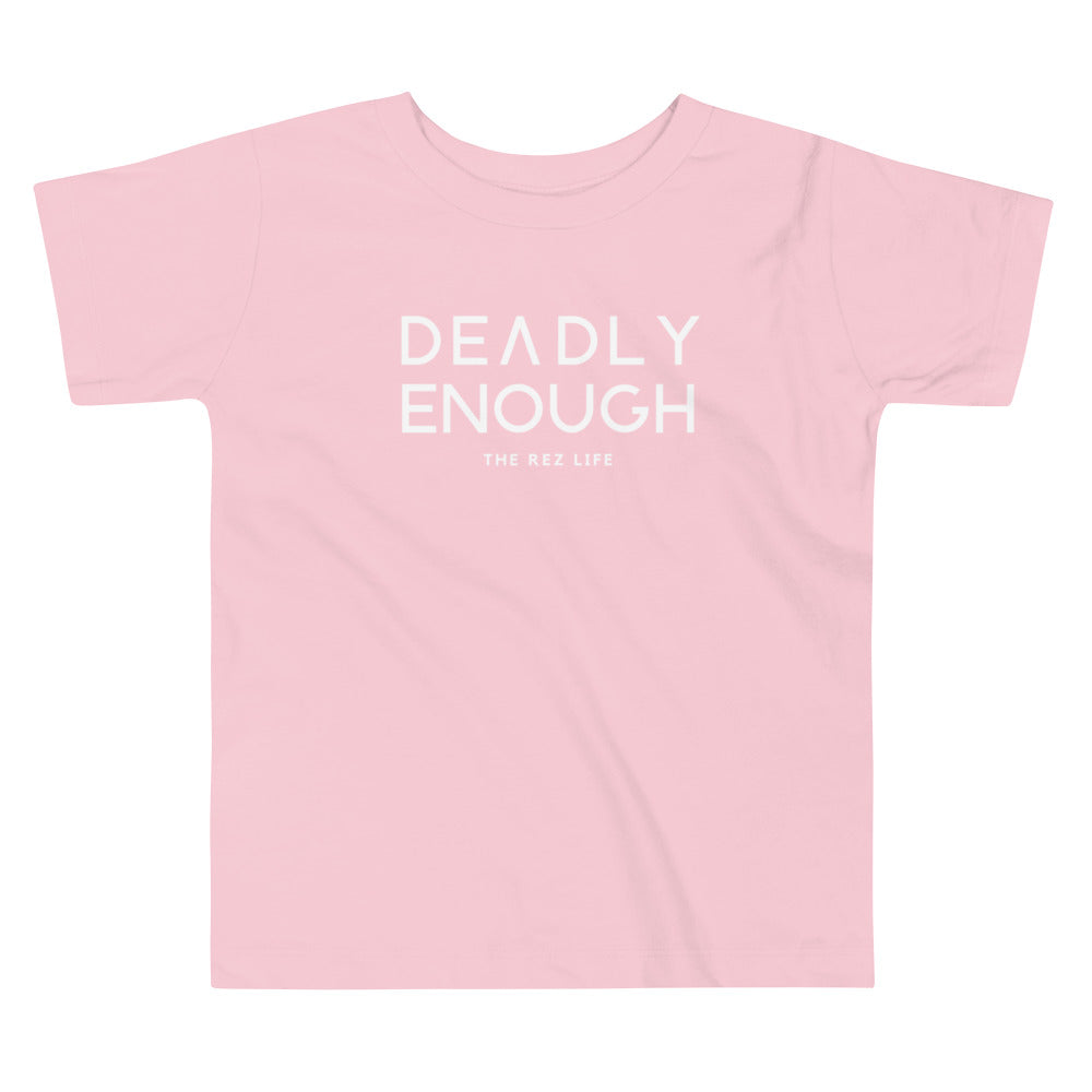 Deadly Enough Toddler Tee