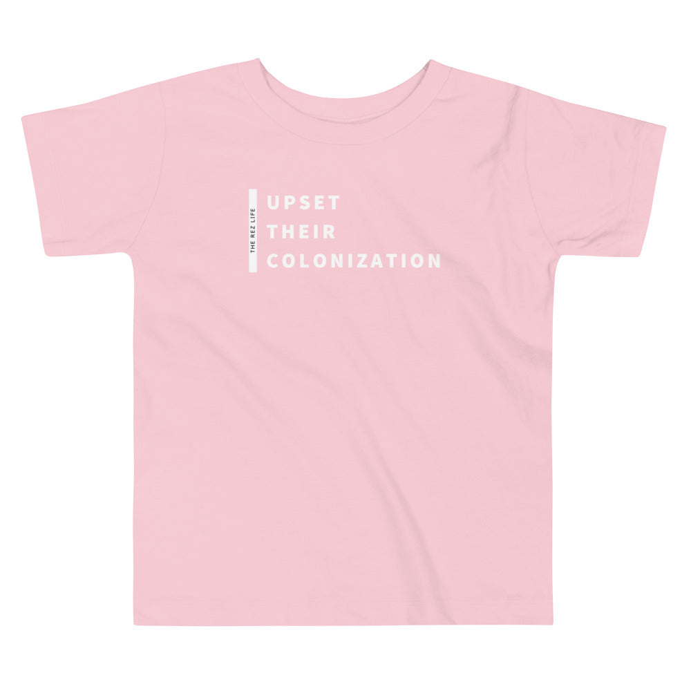 Upset Their Colonization Toddler Tee