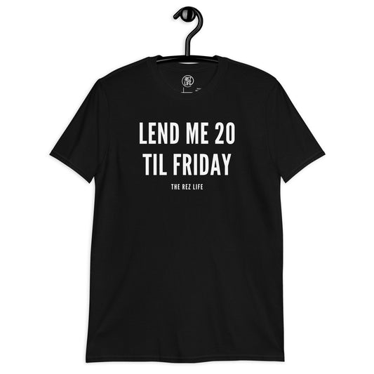 Lend Me 20 Til Friday - The Rez Lifestyle