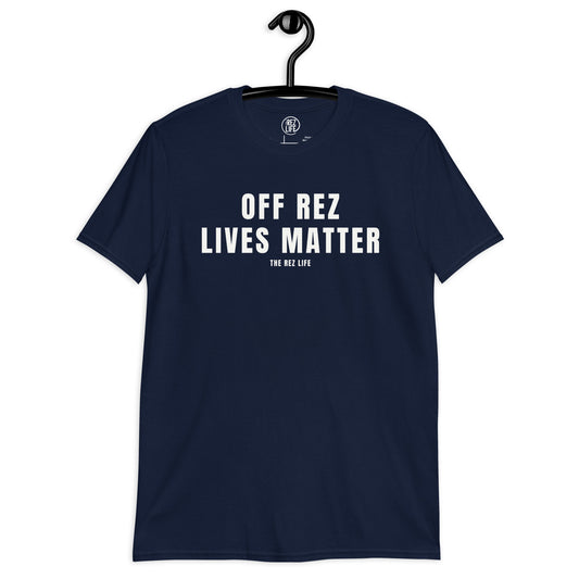 Off Rez Lives Matter - IYKYK!