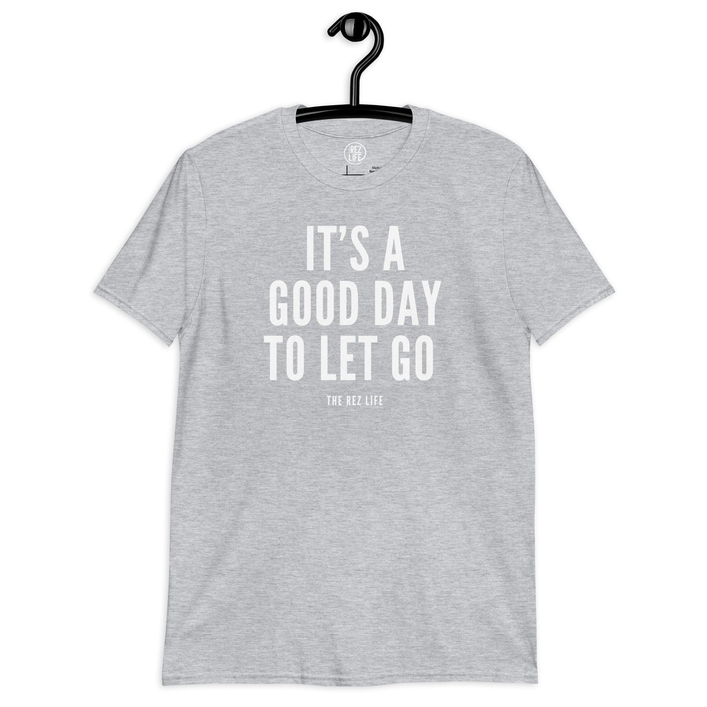 There's No Better Day Than TODAY! TO LET GO! Tee
