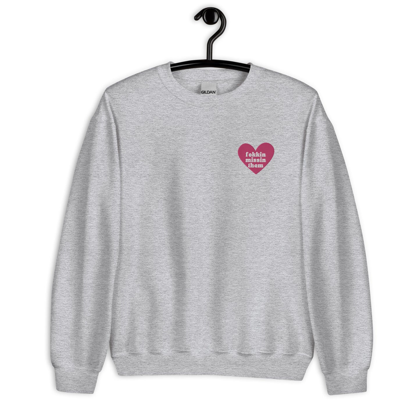 Just Fokkin Missin Them Embroidered Heart Crewneck