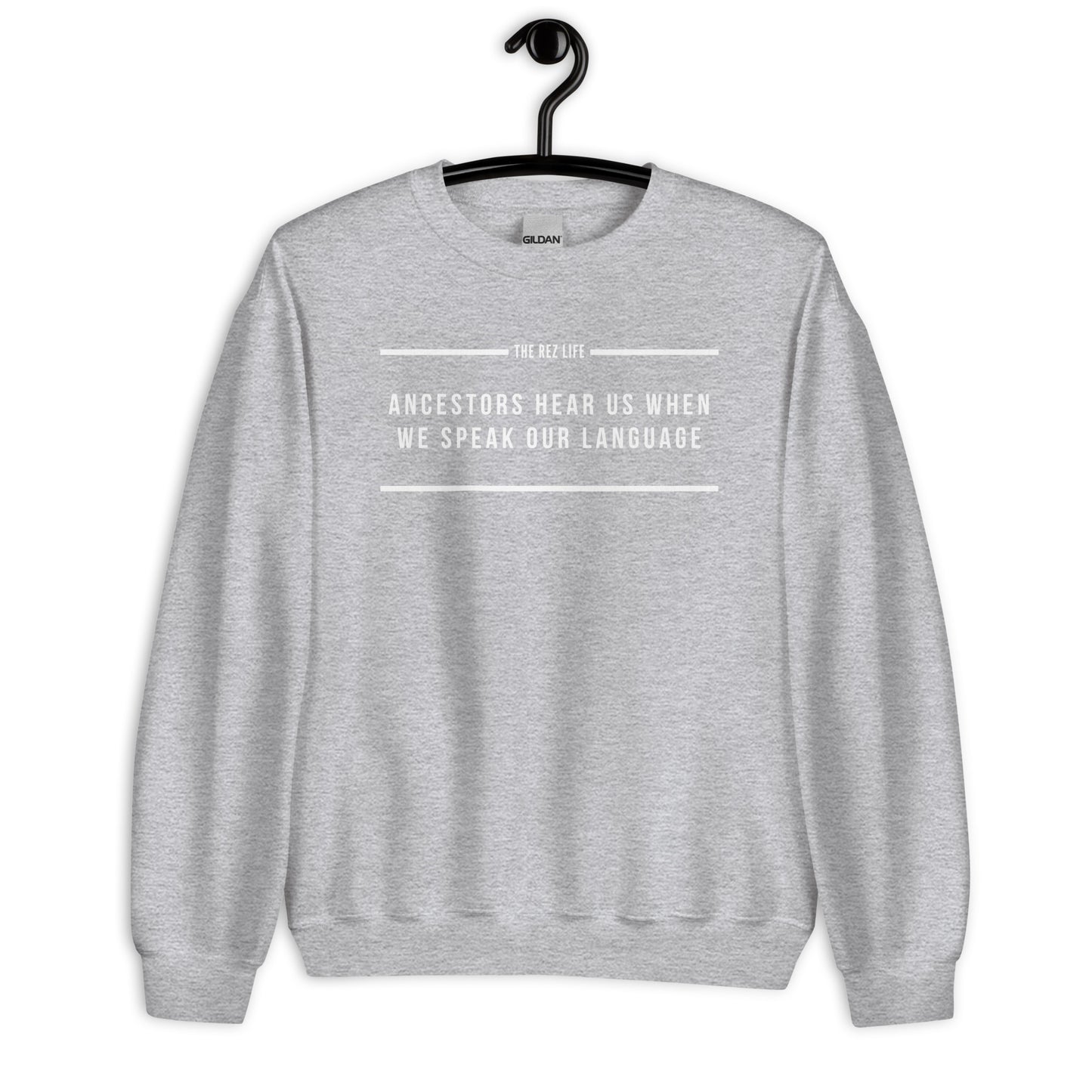 Ancestors Hear Us When We Speak Our Language Crewneck