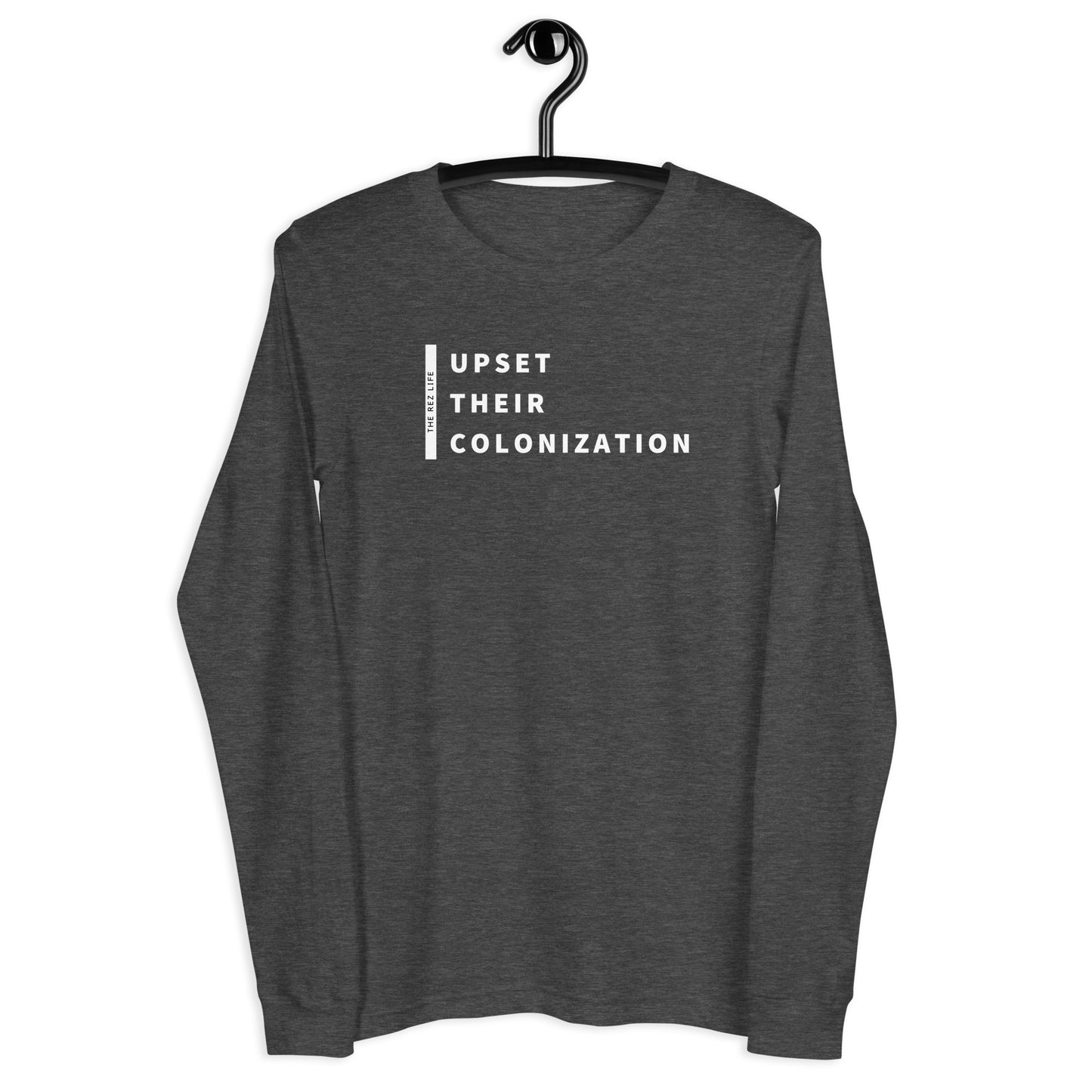 Upset Their Colonization Long Sleeve