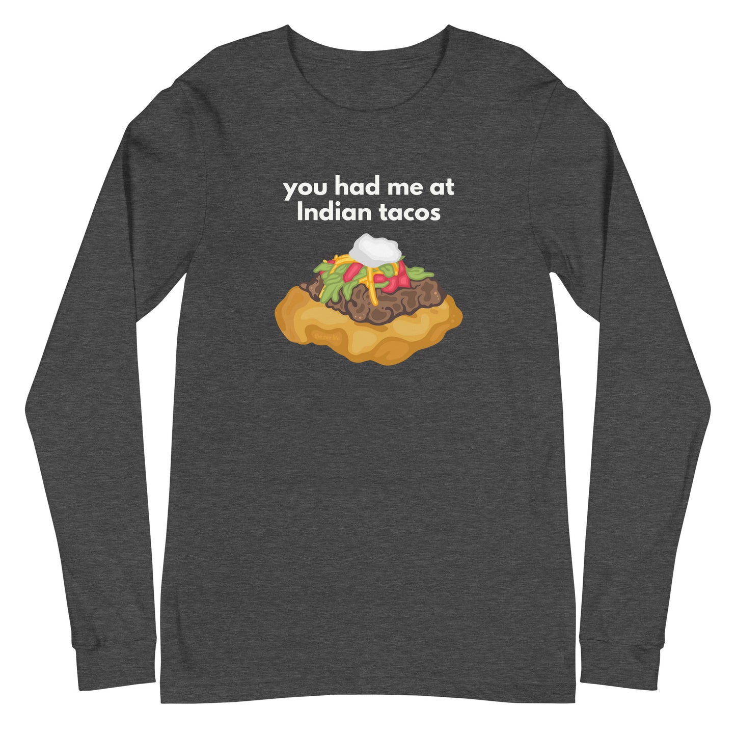 You Had Me At (Hello) Indian Tacos Long Sleeve