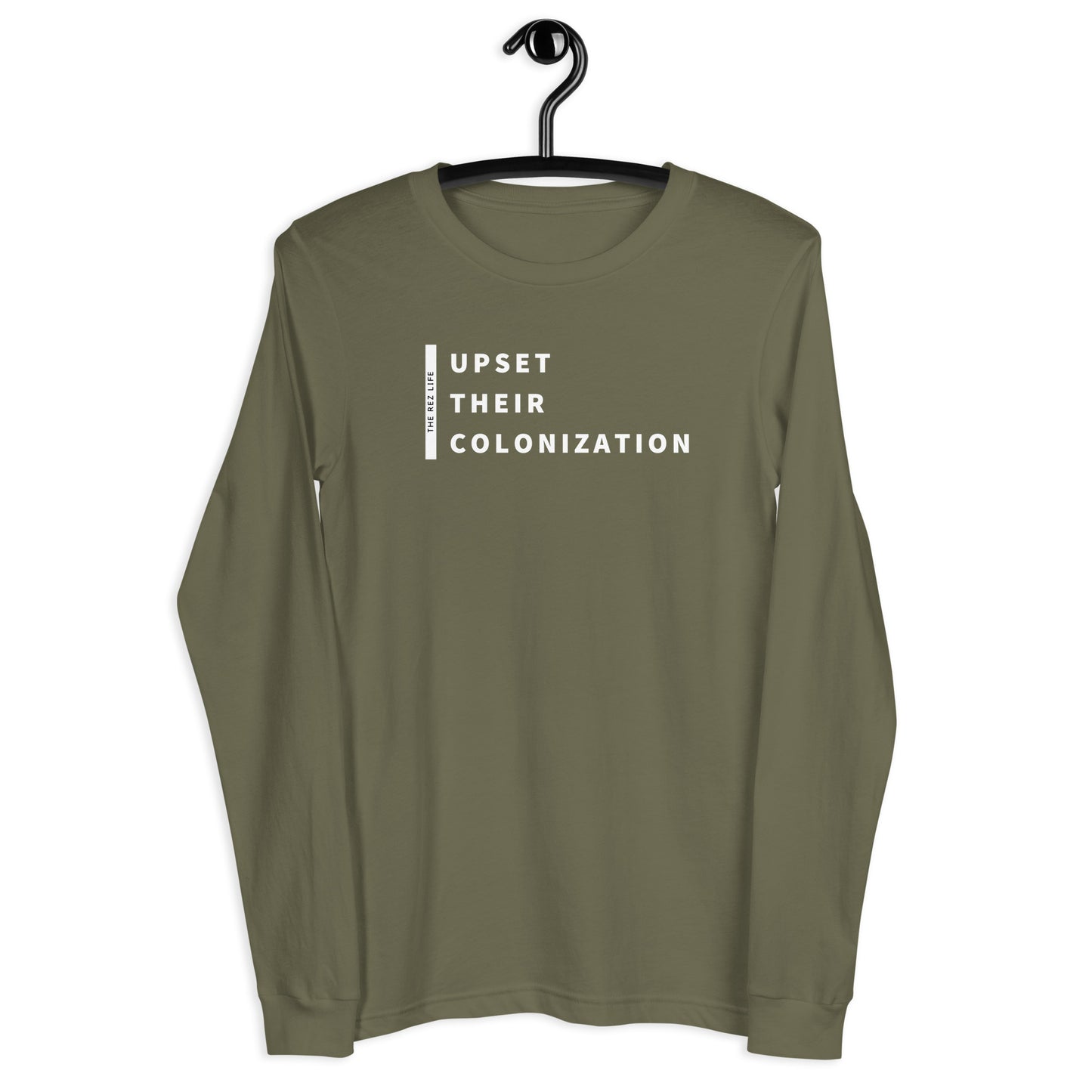 Upset Their Colonization Long Sleeve