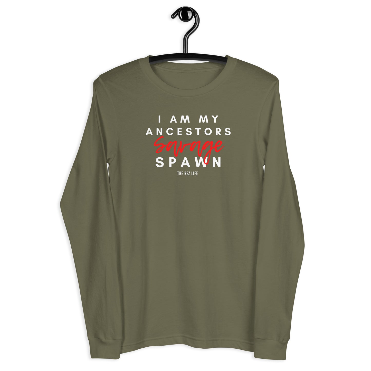 I Am My Ancestors Savage Spawn Long Sleeve