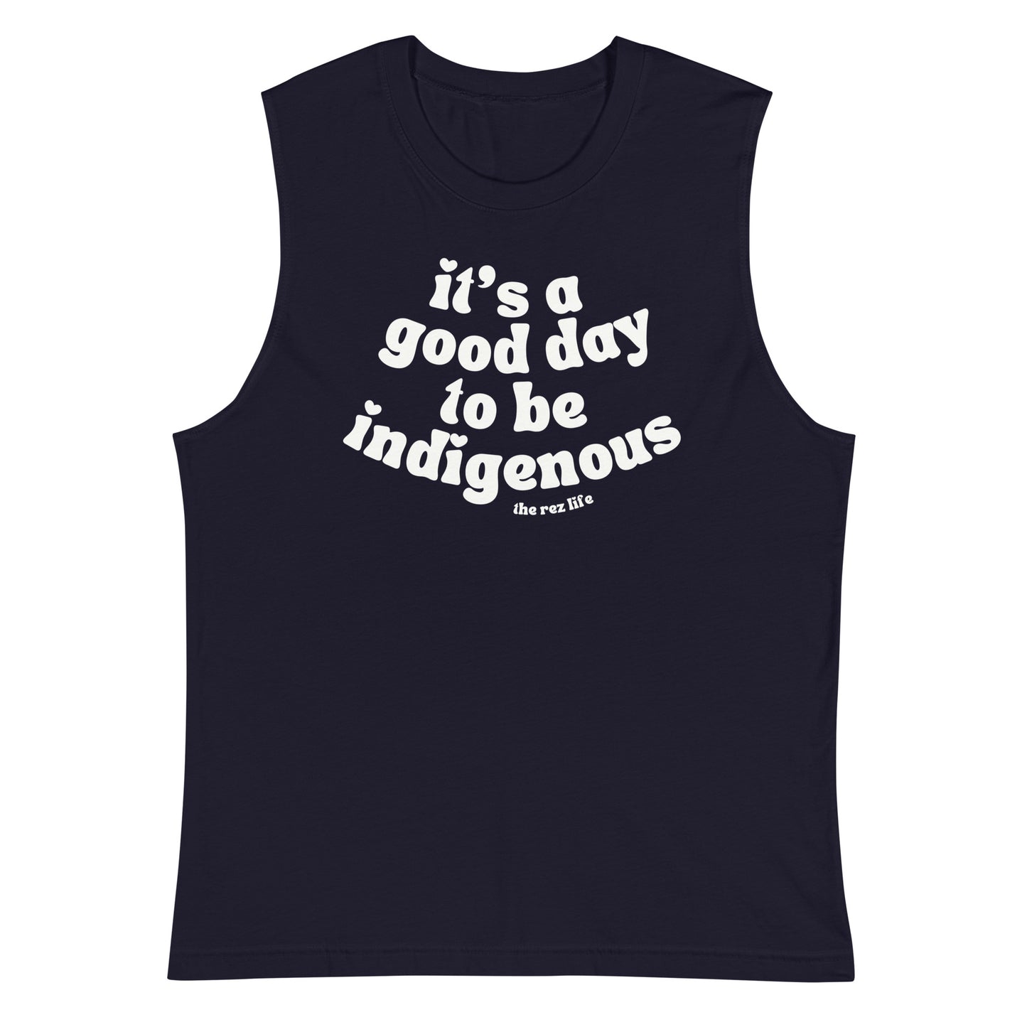 It's A Good Day To Be Indigenous! A'ho! Muscle Tank