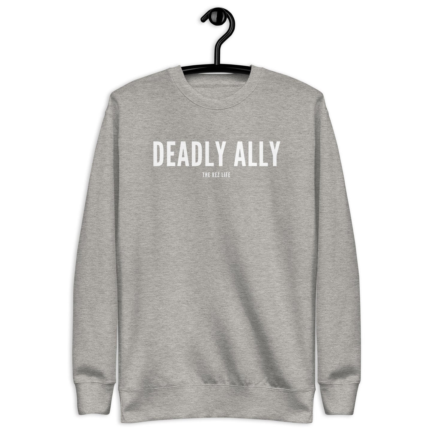 Who Do You Think You Are? I'm A Deadly Ally! Crewneck