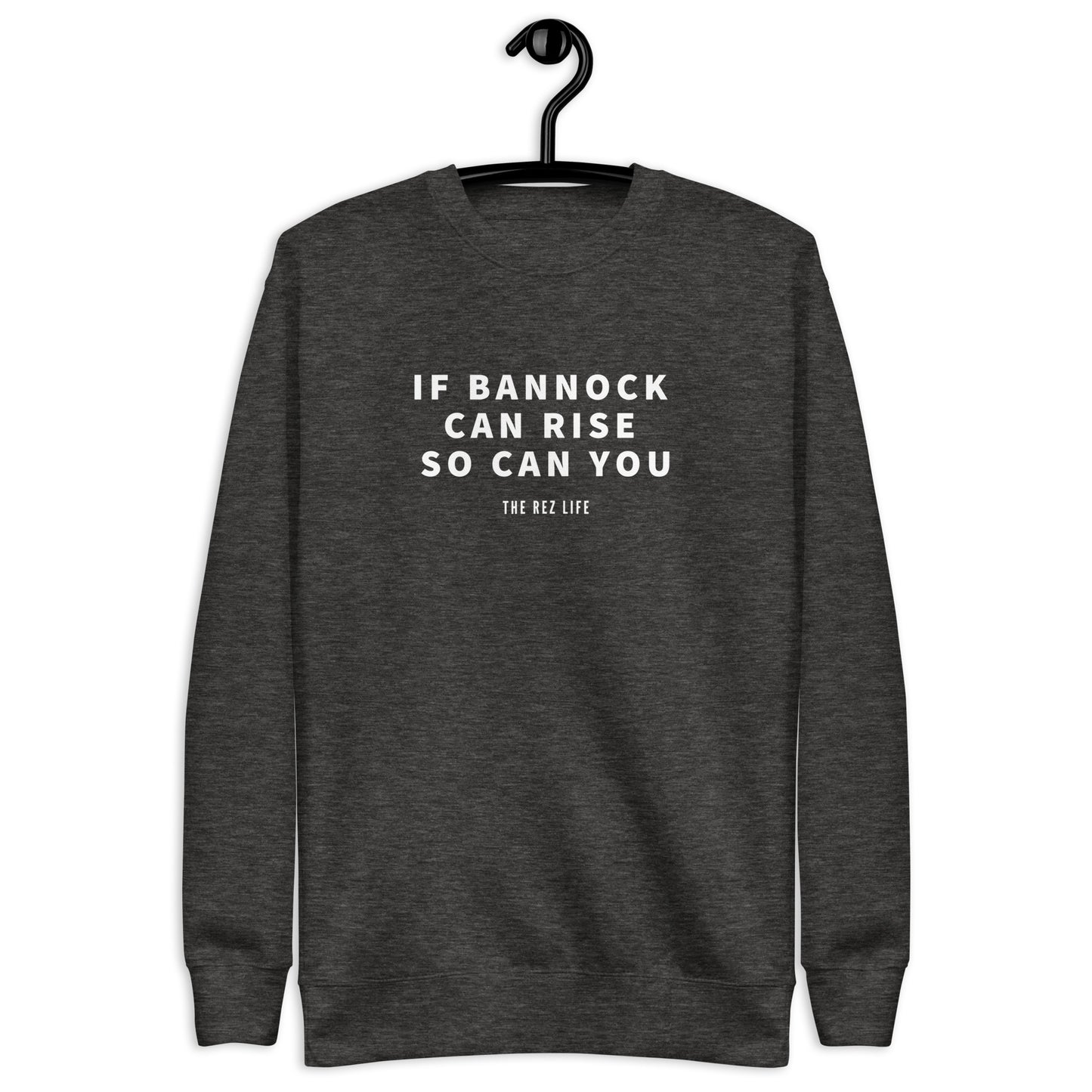 If Bannock Can Rise So Can You Crewneck