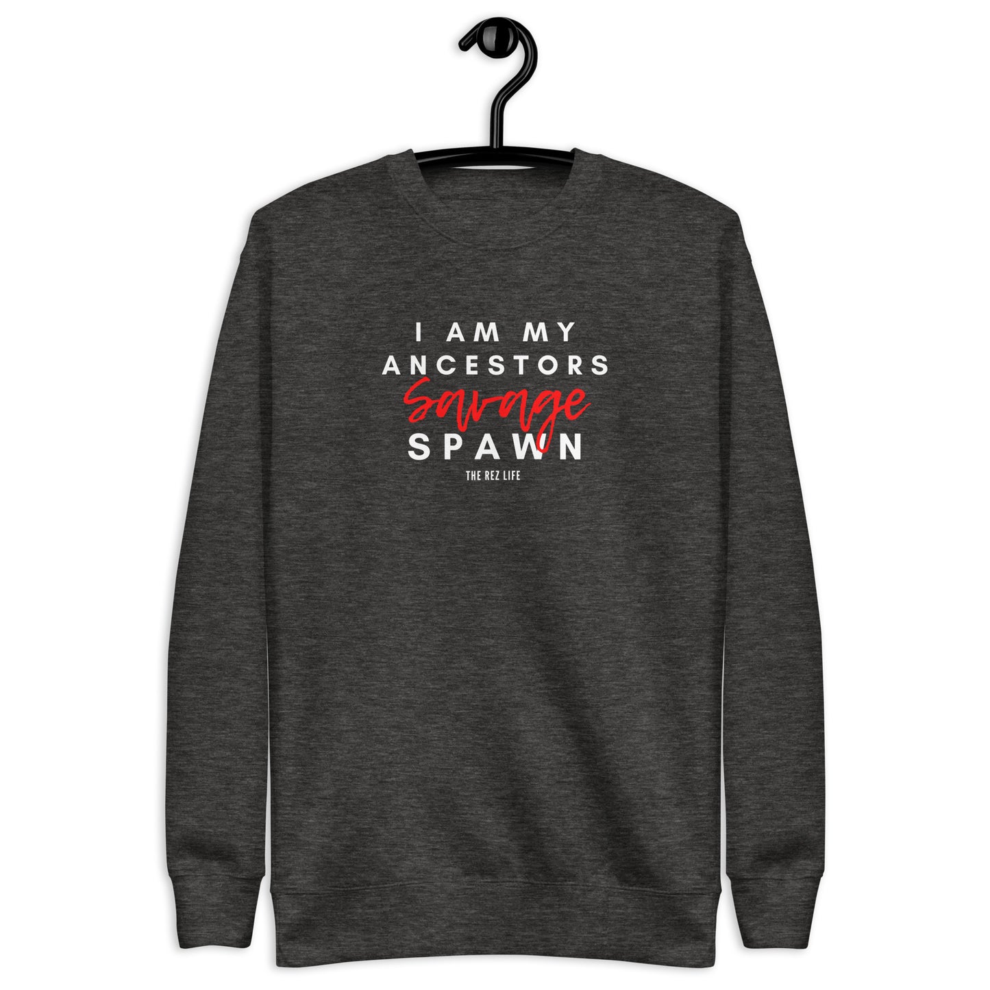I Am My Ancestors Savage Spawn Crewneck