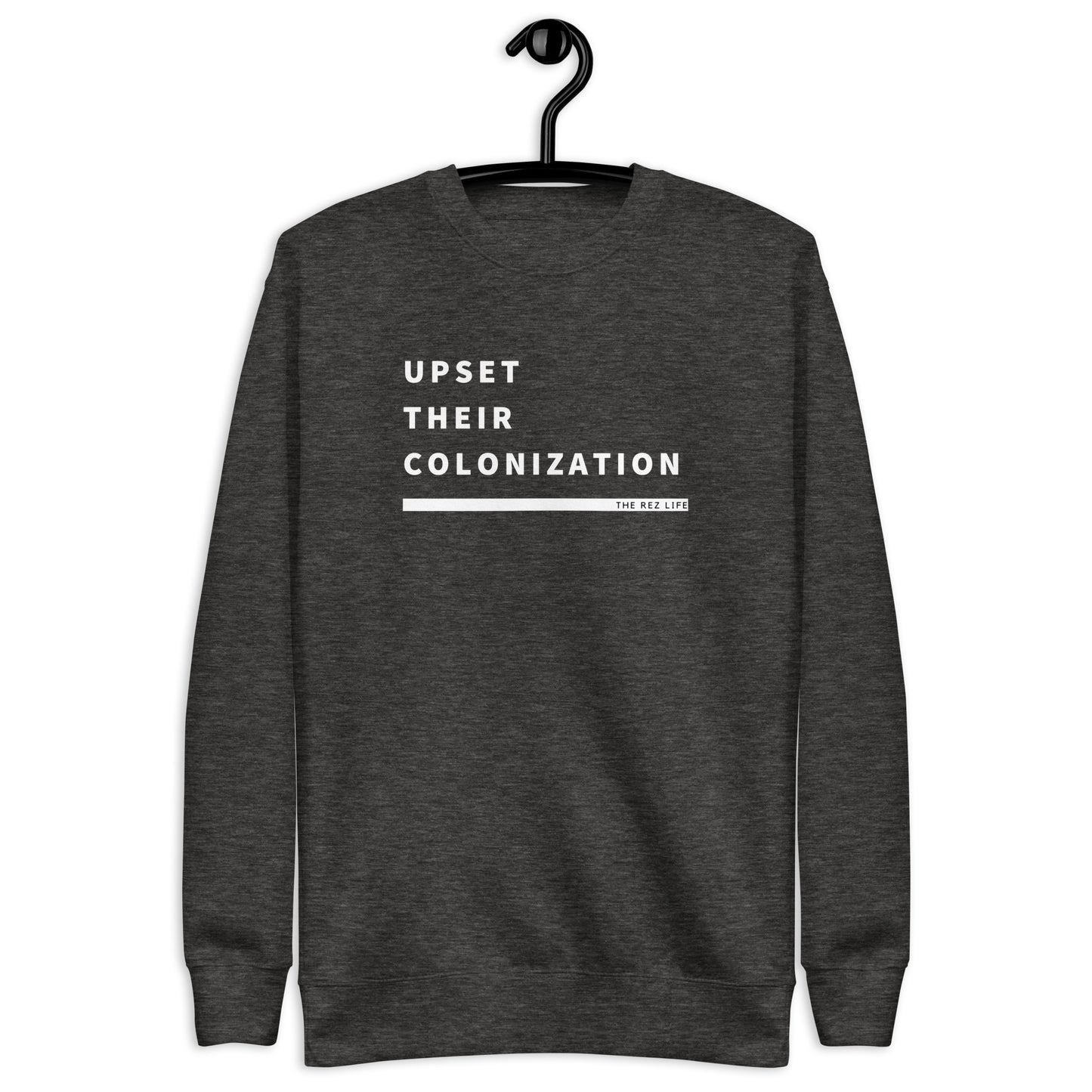 Upset Their Colonization Crewneck
