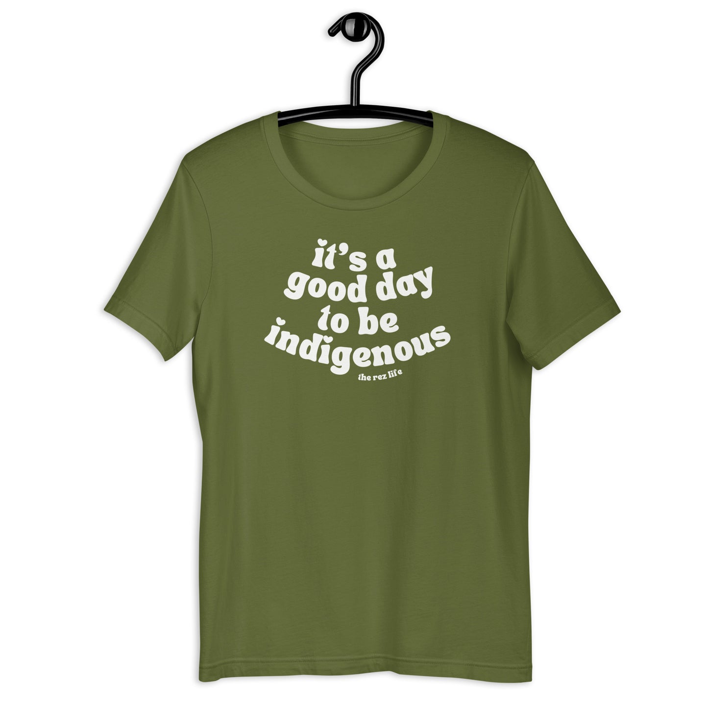 It's A Good Day To Be Indigenous (The Rez Life) Tee - The Rez Lifestyle