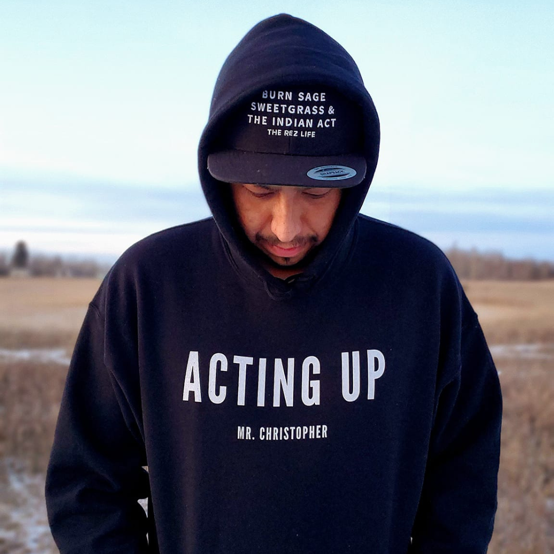 Acting Up By Mr. Christopher Hoodie