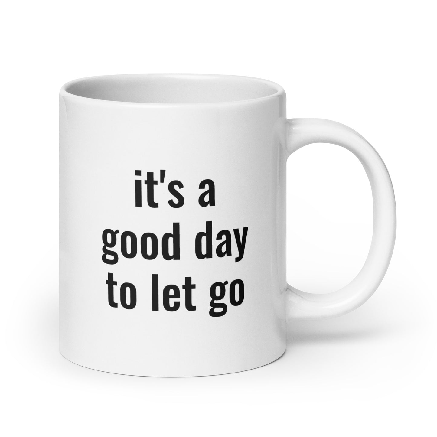 There's No Better Day Than TODAY! TO LET GO! Mug - The Rez Lifestyle