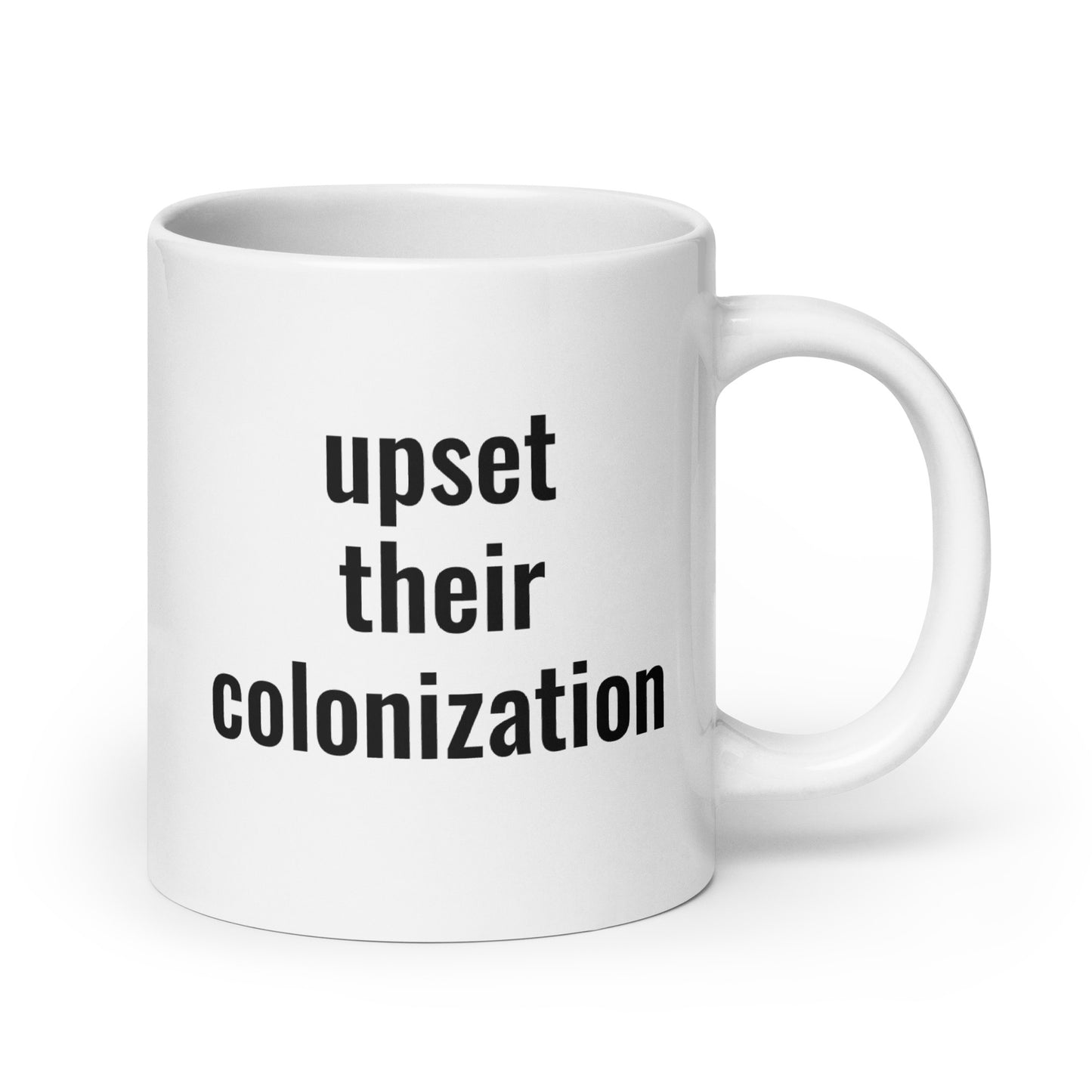 Upset Their Colonization Mug - The Rez Lifestyle