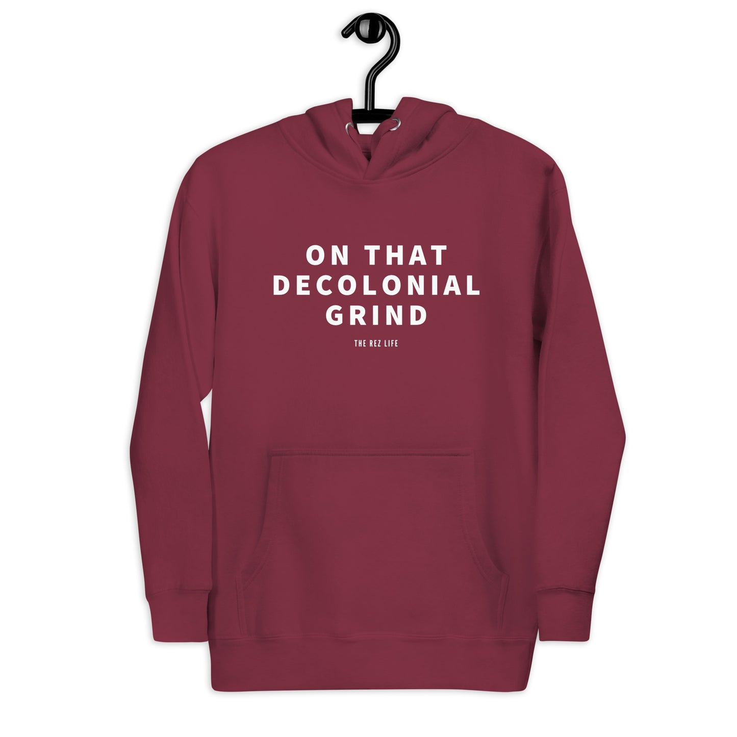 On That Decolonial Grind Hoodie - The Rez Lifestyle