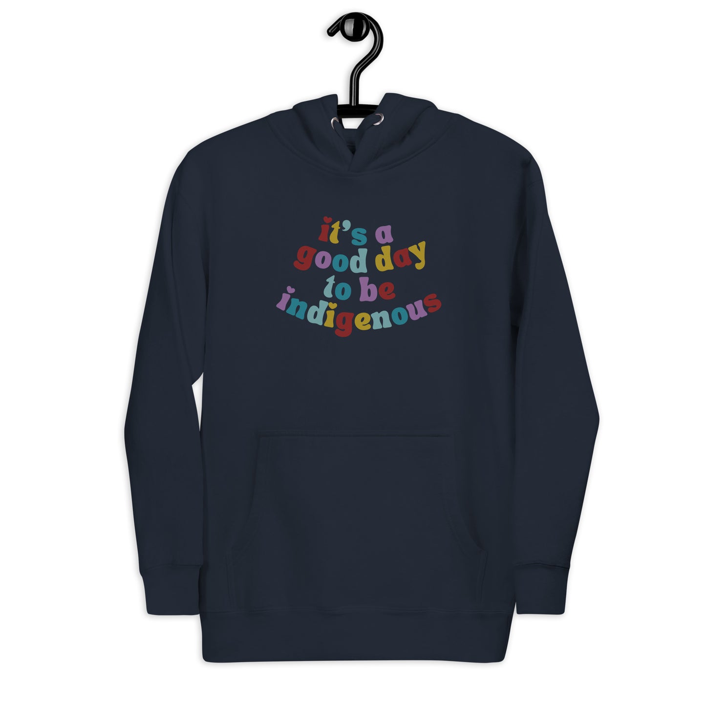 It's a good day to be indigenous! Hoodie - The Rez Lifestyle