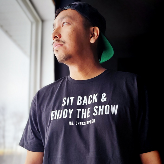 Sit Back & Enjoy The Show by @Mr.Christ0pher Tee