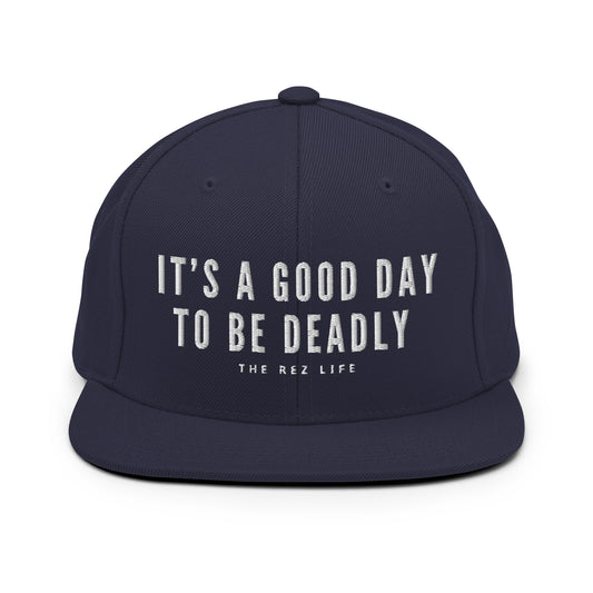 It's A Good Day To Be Deadly Snapback
