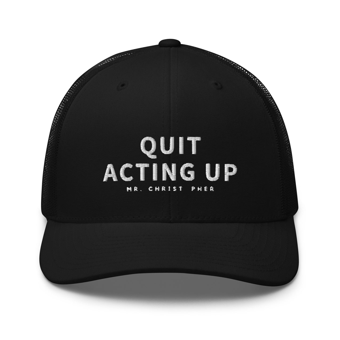Quit Acting Up by @Mr.Christ0pher Mesh Hat