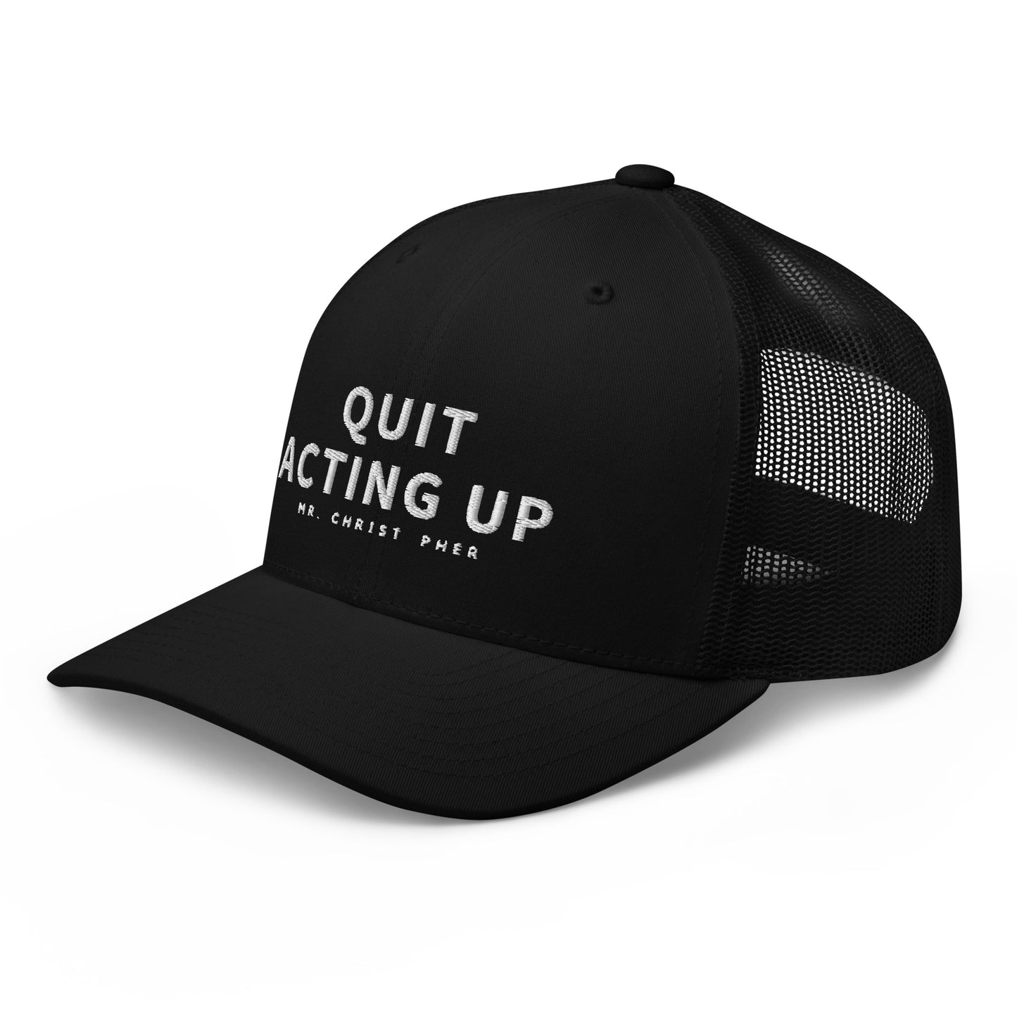 Quit Acting Up by @Mr.Christ0pher Mesh Hat
