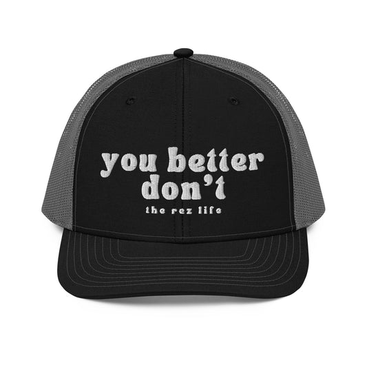 You Better Don't Trucker Hat