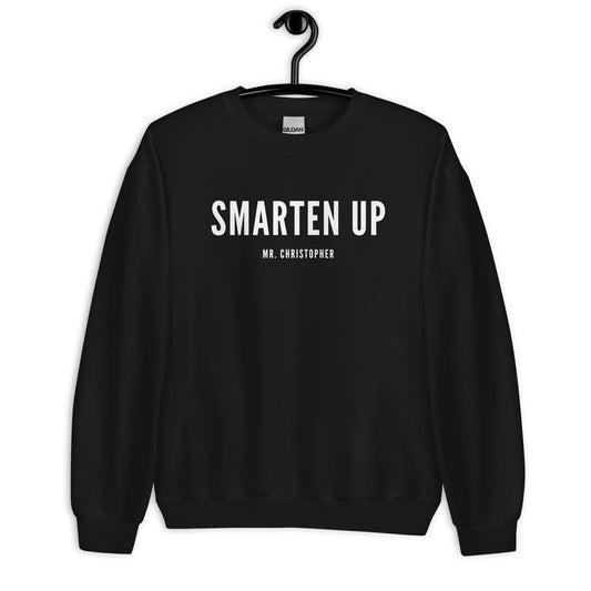 Smarten Up by @Mr. Christ0pher Crewneck