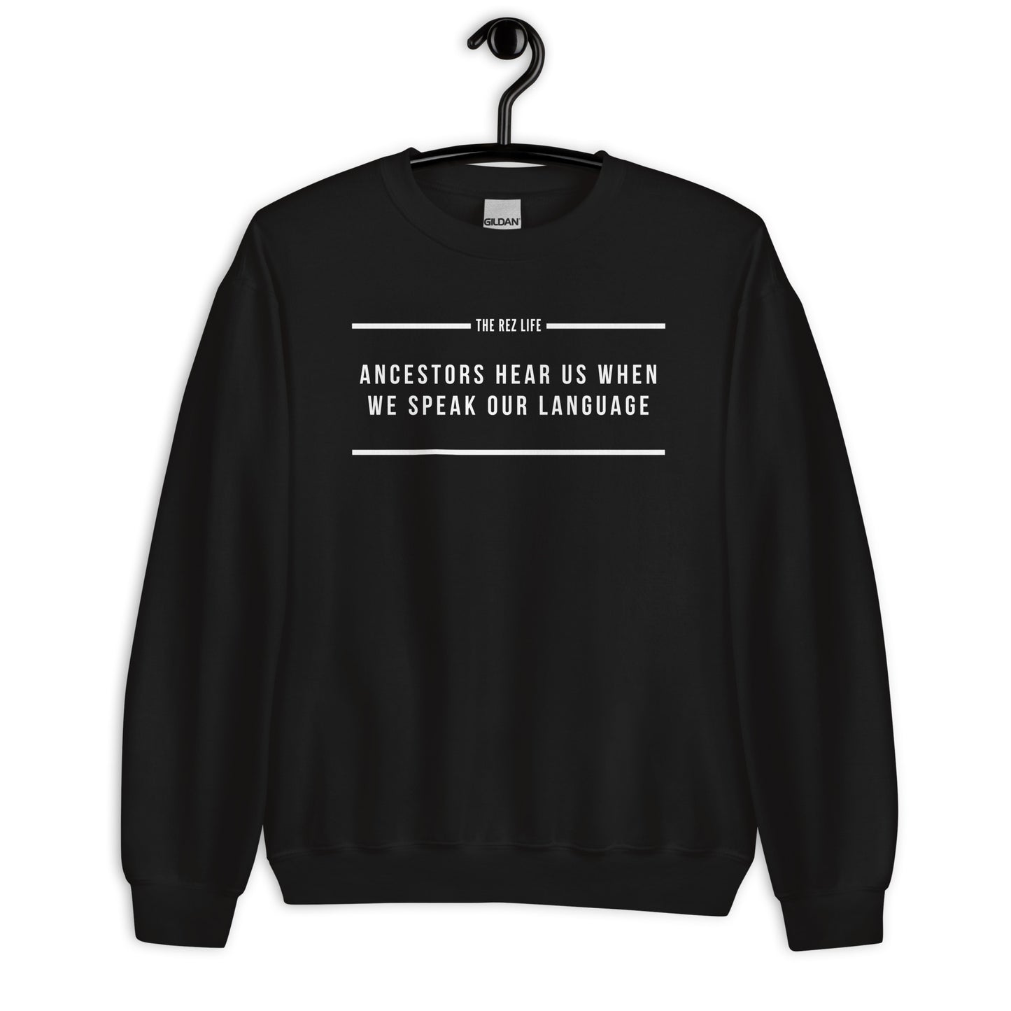 Ancestors Hear Us When We Speak Our Language Crewneck