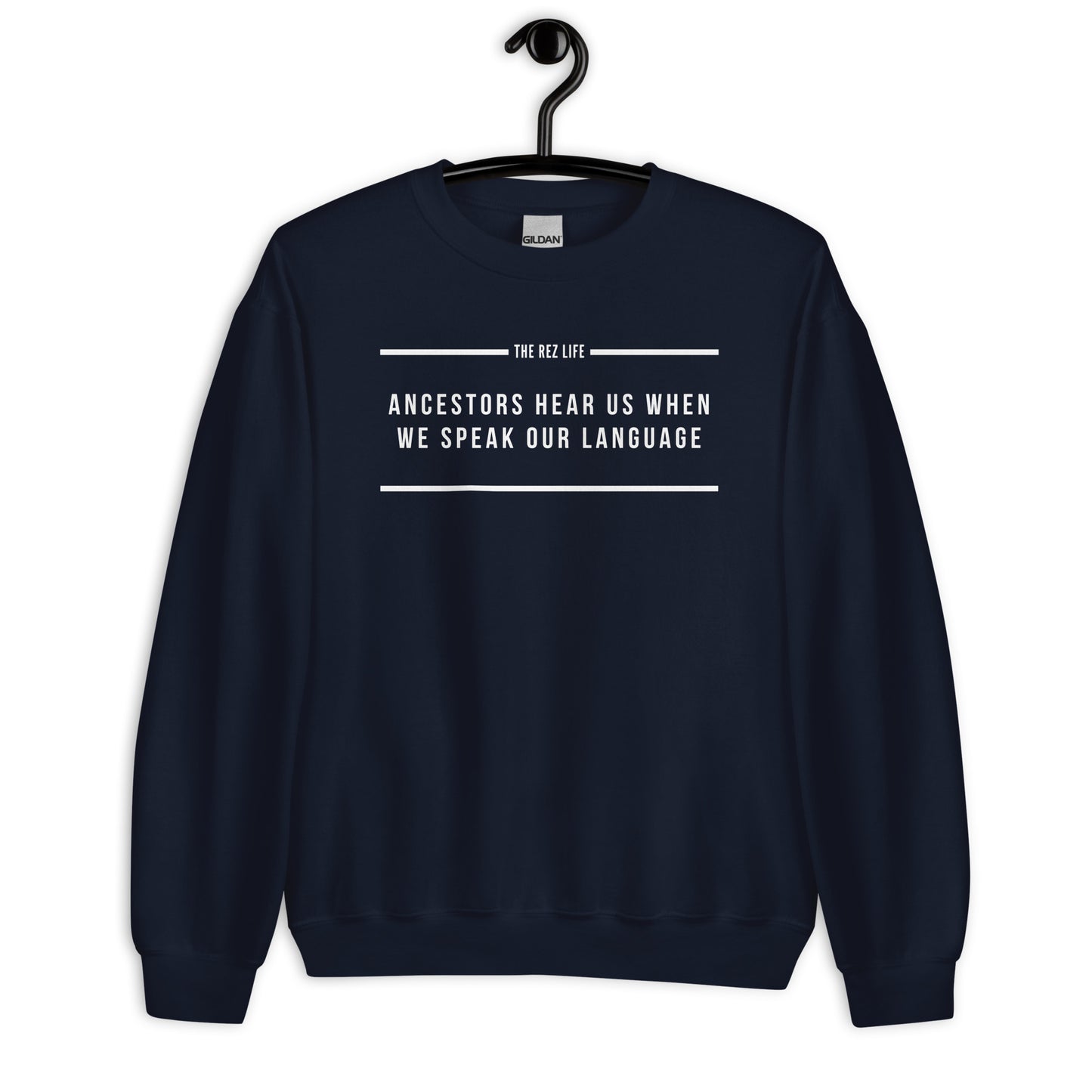 Ancestors Hear Us When We Speak Our Language Crewneck