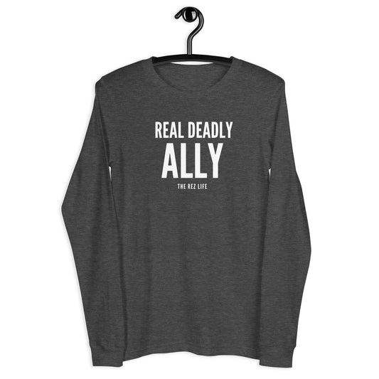 You Know Who You Are - A Real Deadly ALLY! Long Sleeve