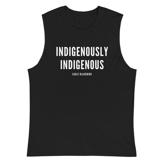 Indigenously Indigenous by @itzeaglee Muscle Tank