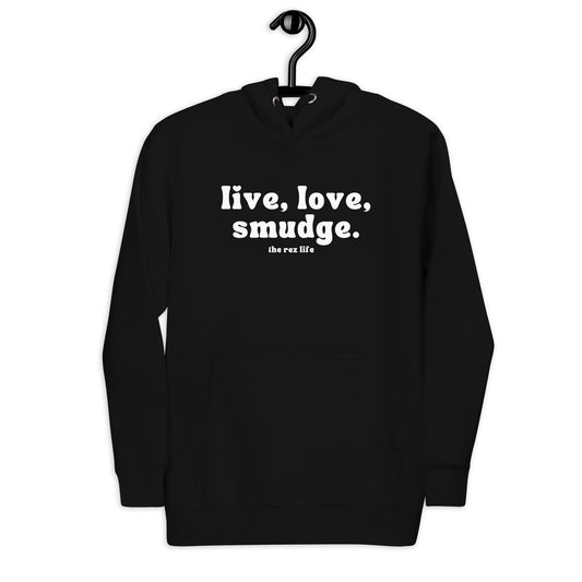 This Is The Way to Live, Love, Smudge! Hoodie