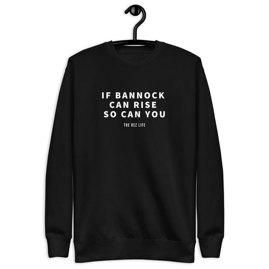 If Bannock Can Rise So Can You Crewneck