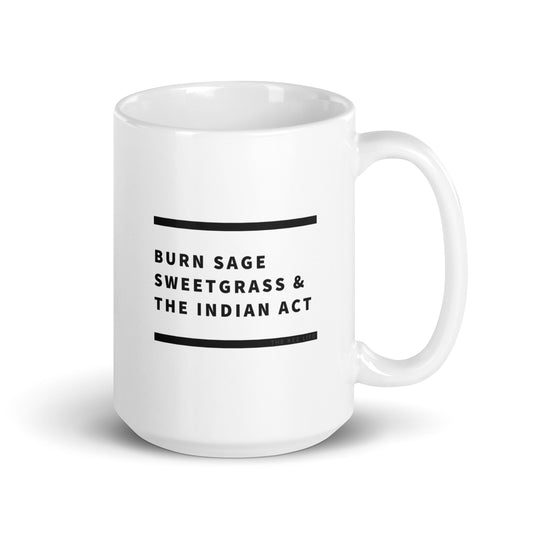 BURN SAGE, SWEETGRASS & THE INDIAN ACT Mug