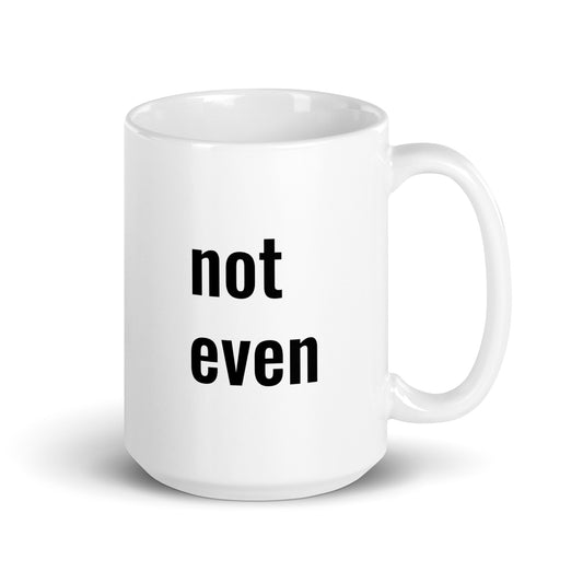 "not even" - Your Eyebrows! Mug