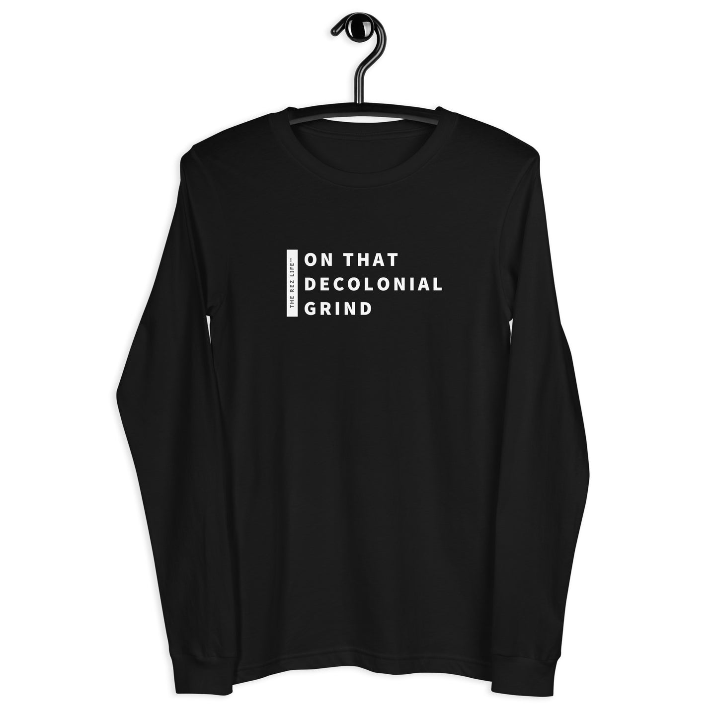On That Decolonial Grind Long Sleeve - The Rez Lifestyle