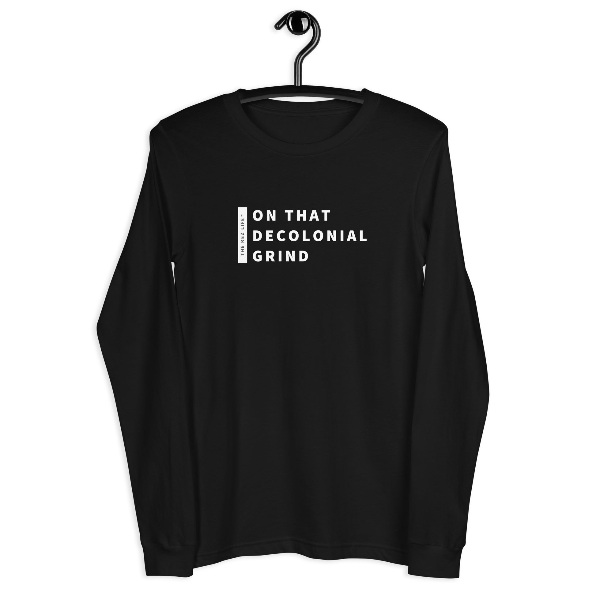 On That Decolonial Grind Long Sleeve - The Rez Lifestyle